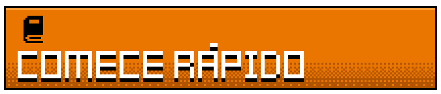 Comece rápido